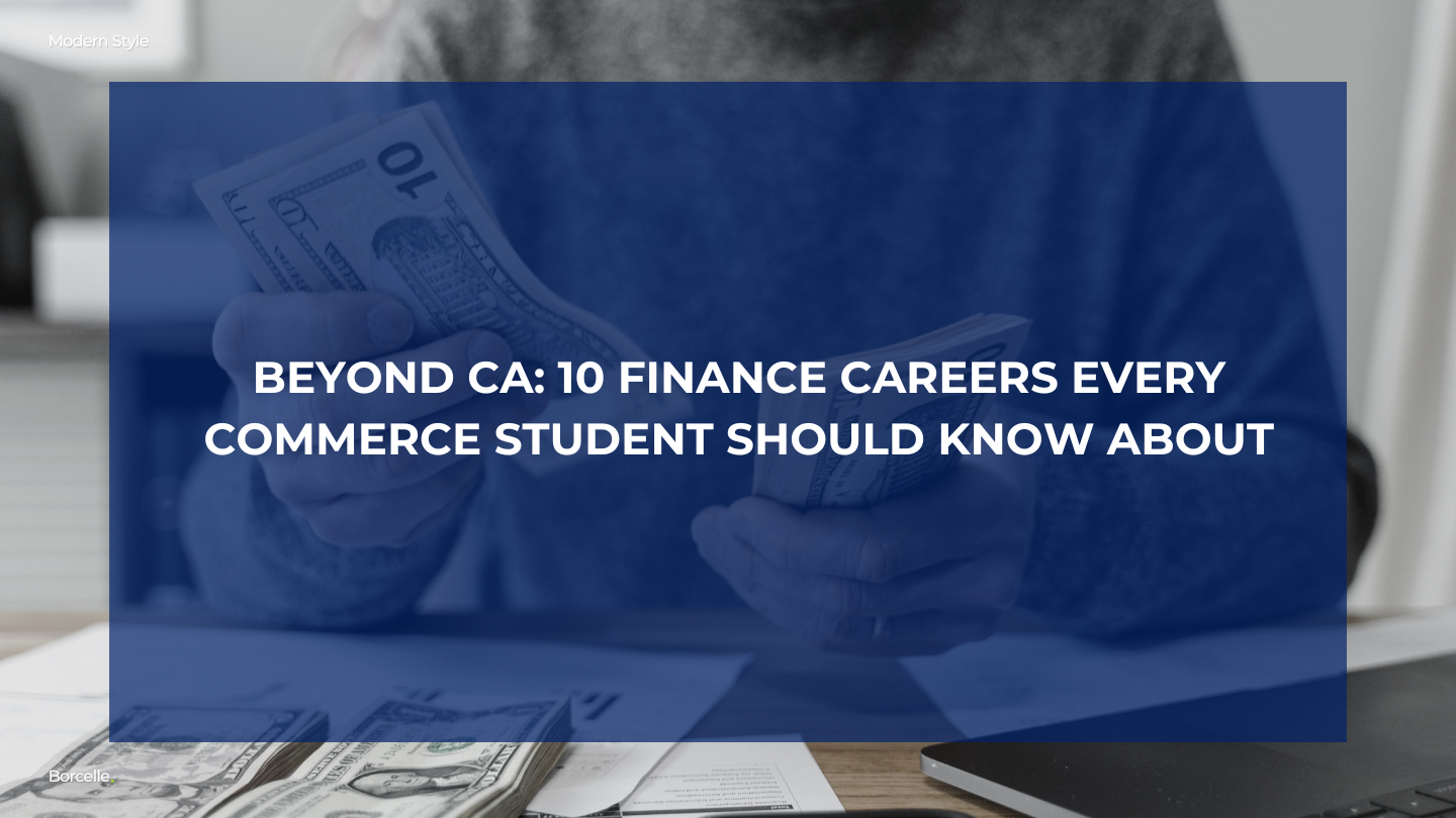 Beyond CA: 10 Finance Careers Every Commerce Student Should Know About